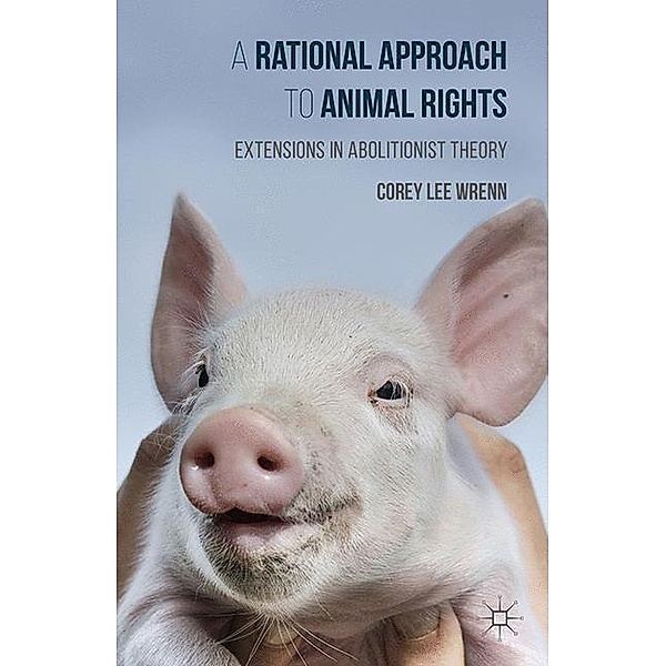 A Rational Approach to Animal Rights, Corey Wrenn