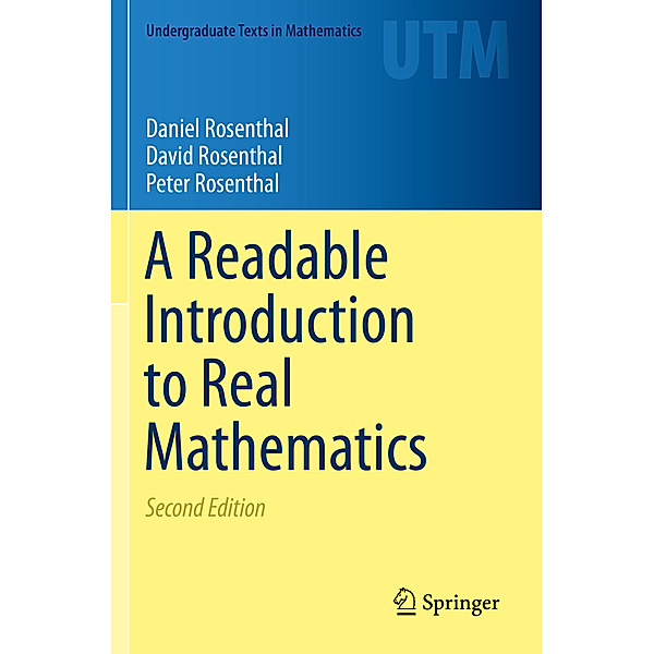 A Readable Introduction to Real Mathematics, Daniel Rosenthal, David Rosenthal, Peter Rosenthal