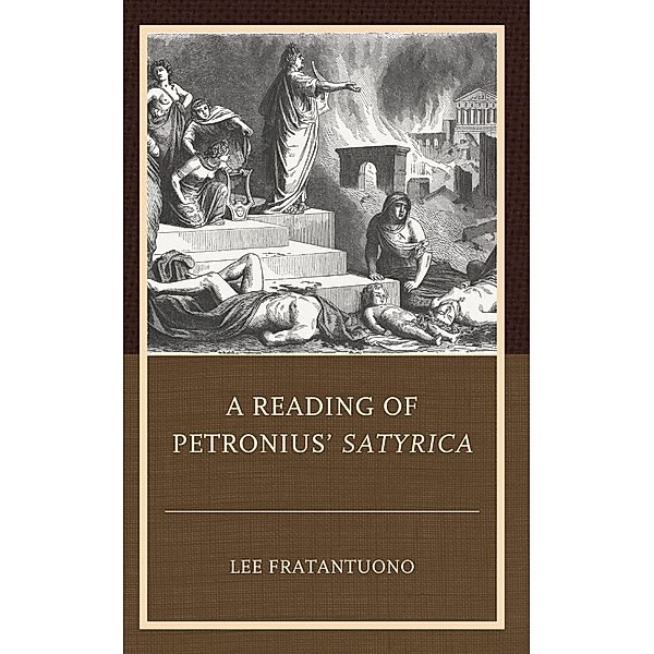 A Reading of Petronius' Satyrica, Lee Fratantuono