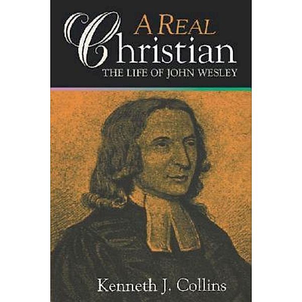 A Real Christian, Kenneth J. Collins