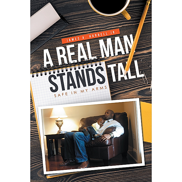 A Real Man Stands Tall, James A. Harrell Jr.