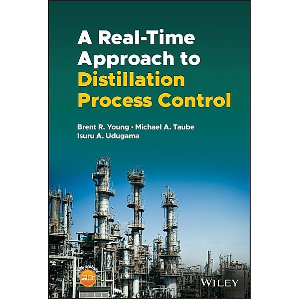 A Real-time Approach to Distillation Process Control, Brent R. Young, Michael A. Taube, Isuru A. Udugama