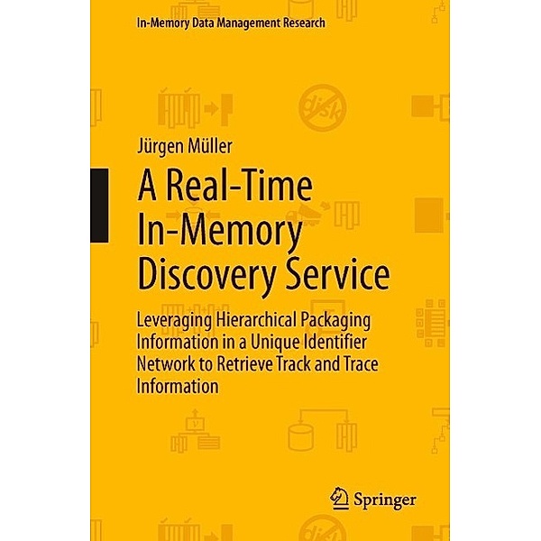 A Real-Time In-Memory Discovery Service / In-Memory Data Management Research, Jürgen Müller