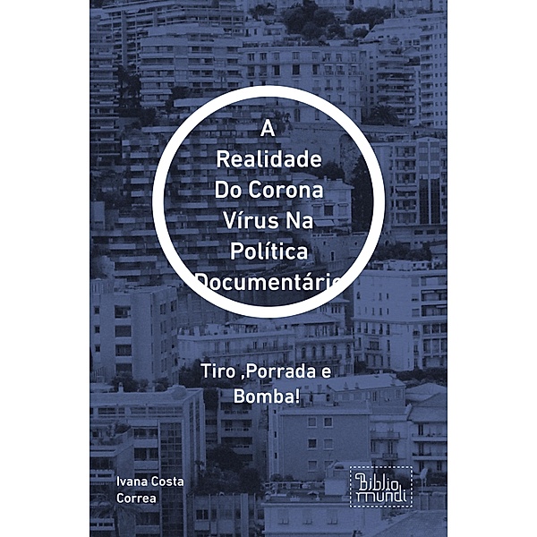 A Realidade Do Corona Vírus Na Política Documentário / 1, Ivana Costa Correa