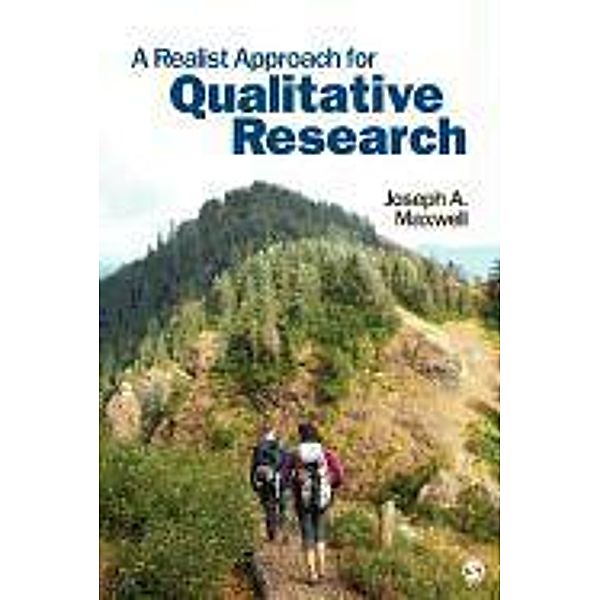 A Realist Approach for Qualitative Research, Joseph A. Maxwell