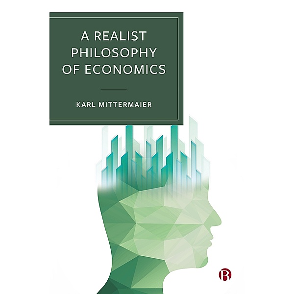A Realist Philosophy of Economics, Karl Mittermaier
