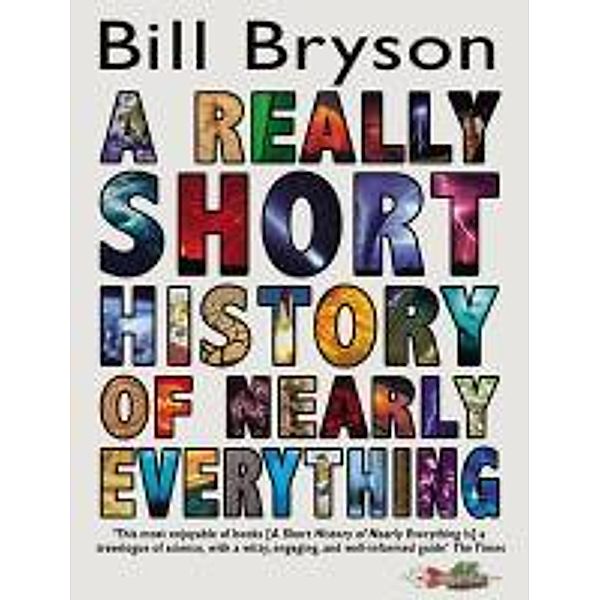 A Really Short History of Nearly Everything, Bill Bryson