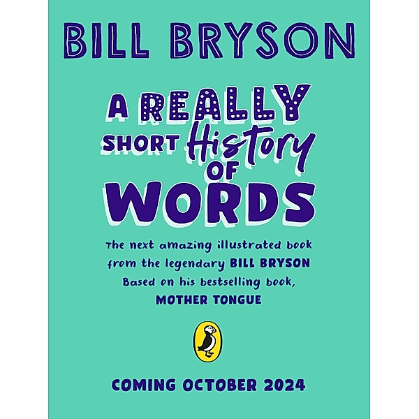 A Really Short History of Words, Bill Bryson