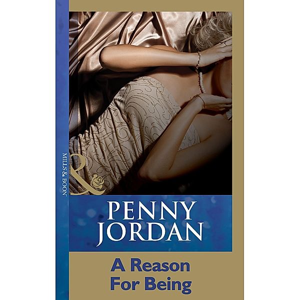 A Reason For Being (Mills & Boon Modern), Penny Jordan