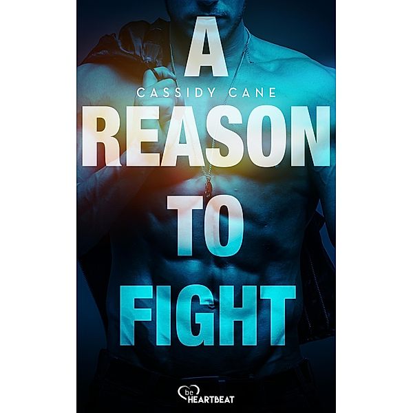 A Reason to Fight / Deepwater-Romance-Reihe Bd.1, Cassidy Cane