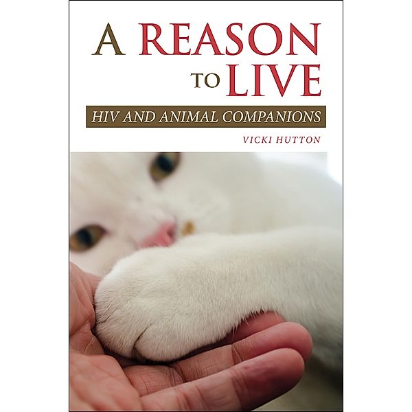 A Reason to Live / New Directions in the Human-Animal Bond, Vicki Hutton