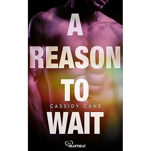 A Reason to Wait / Deepwater-Romance-Reihe Bd.2, Cassidy Cane