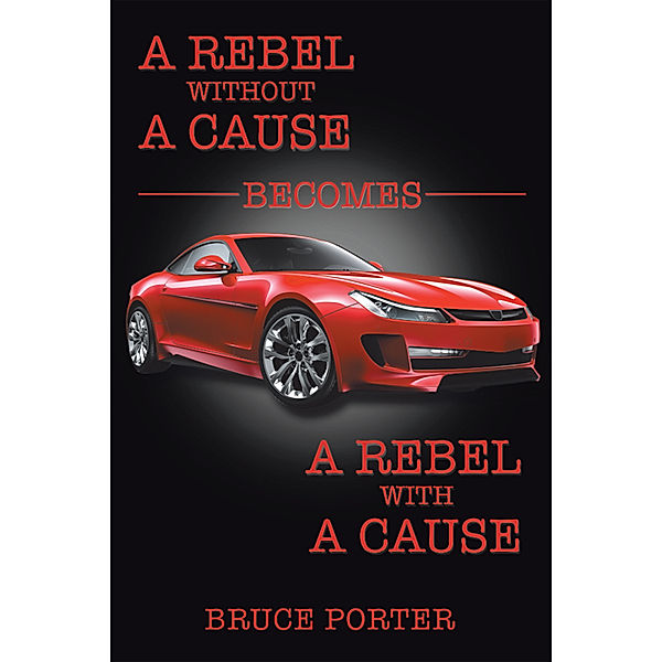A Rebel Without a Cause Becomes a Rebel with a Cause, Bruce Porter