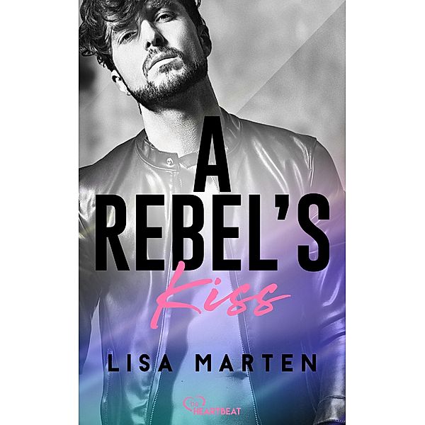 A Rebel's Kiss / Stuntcrew of Berlin Romance Bd.3, Lisa Marten