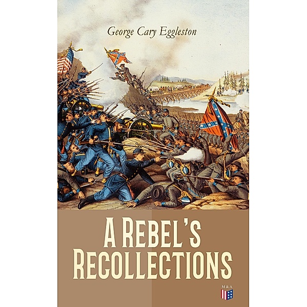 A Rebel's Recollections, George Cary Eggleston
