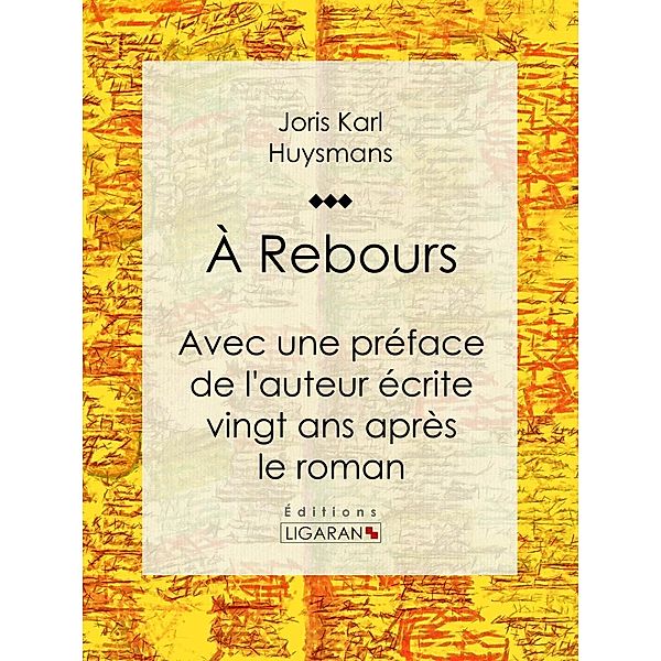 A Rebours, Joris Karl Huysmans, Ligaran