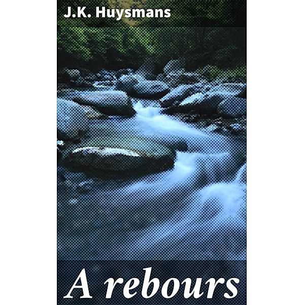 A rebours, J. K. Huysmans