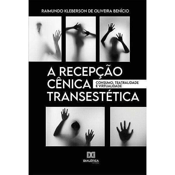 A recepção cênica transestética, Raimundo Kleberson de Oliveira Benício