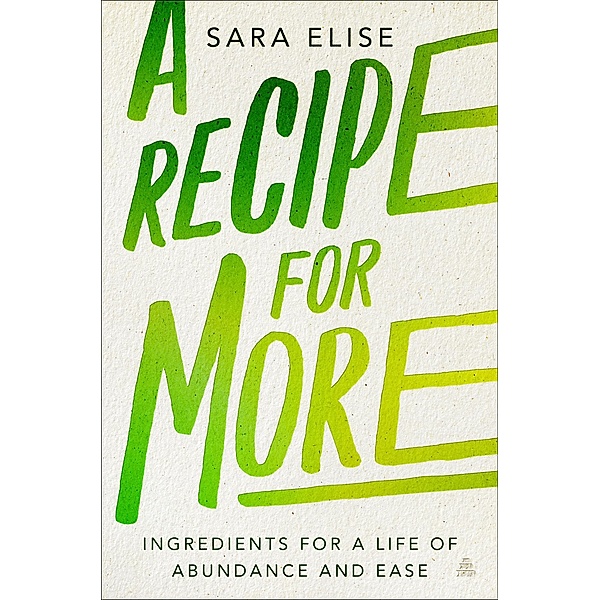 A Recipe for More, Sara Elise