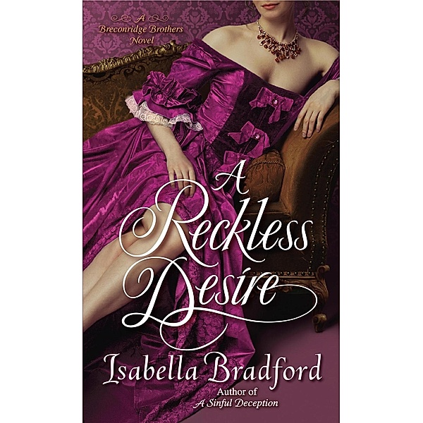 A Reckless Desire / The Breconridge Brothers Bd.3, Isabella Bradford