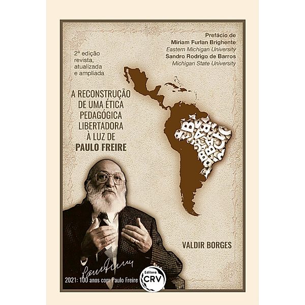 A reconstrução de uma ética pedagógica libertadora à luz de Paulo Freire 2ª edição revista, atualizada e ampliada, Valdir Borges