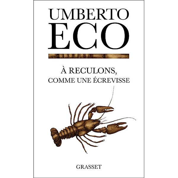 A reculons comme une écrevisse / U. Eco, Umberto Eco
