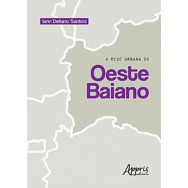 A Rede Urbana do Oeste Baiano, Iann Dellano da Silva Santos
