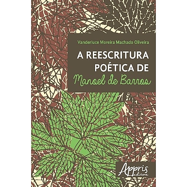 A Reescritura poética de Manoel de Barros / Ciências da Linguagem, Vanderluce Moreira Machado Oliveira
