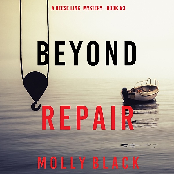 A Reese Link Mystery - 3 - Beyond Repair (A Reese Link Mystery—Book Three), Molly Black