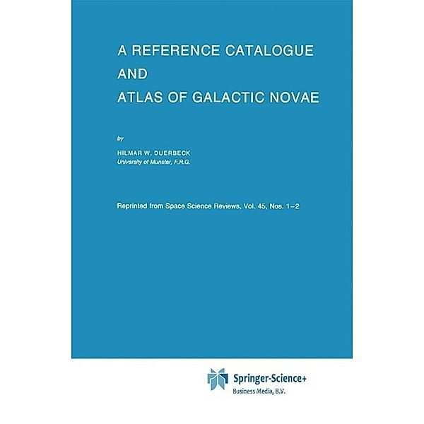 A Reference Catalogue and Atlas of Galactic Novae, Hilmar W. Duerbeck