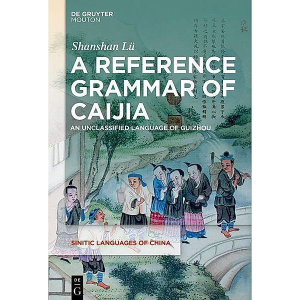 A Reference Grammar of Caijia, Shanshan Lü