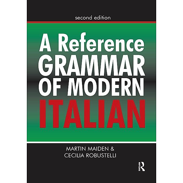 A Reference Grammar of Modern Italian, Martin Maiden, Cecilia Robustelli, Martin Maiden, Cecilia Robustelli