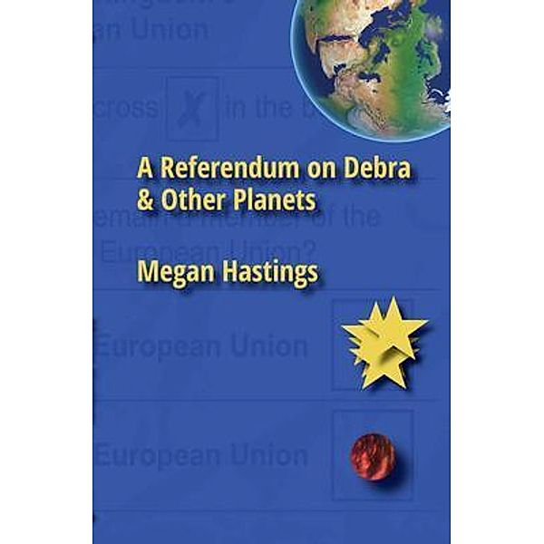 A Referendum on Debra & Other Planets, Megan Hastings