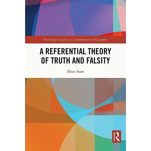 A Referential Theory of Truth and Falsity, Ilhan Inan