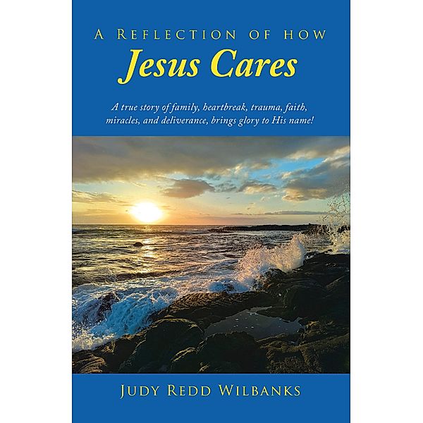 A Reflection of How Jesus Cares, Judy Redd Wilbanks