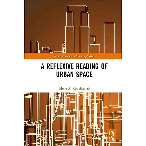 A Reflexive Reading of Urban Space, Mona A. Abdelwahab