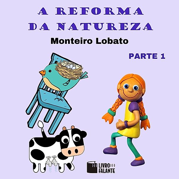 A reforma da natureza - 1 - A reforma da natureza, parte 1, Monteiro Lobato