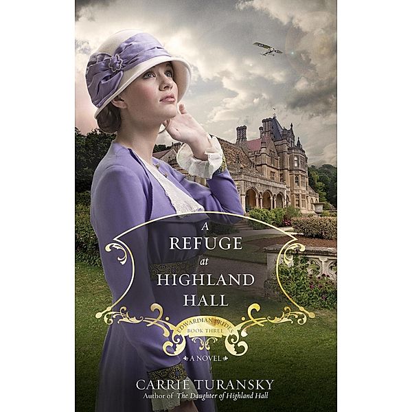 A Refuge at Highland Hall / Edwardian Brides Bd.3, Carrie Turansky