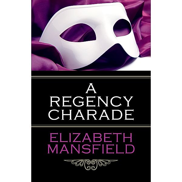 A Regency Charade, Elizabeth Mansfield