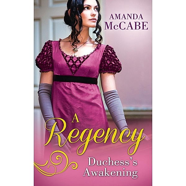 A Regency Duchess's Awakening: The Shy Duchess / To Kiss a Count / Mills & Boon, Amanda Mccabe