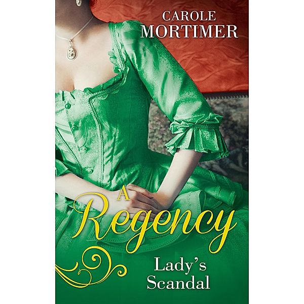 A Regency Lady's Scandal: The Lady Gambles / The Lady Forfeits / Mills & Boon, Carole Mortimer