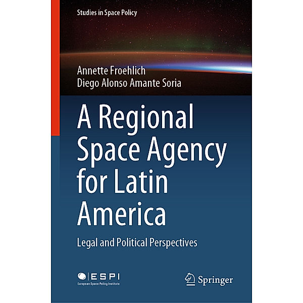 A Regional Space Agency for Latin America, Annette Froehlich, Diego Alonso Amante Soria