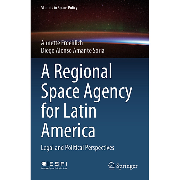 A Regional Space Agency for Latin America, Annette Froehlich, Diego Alonso Amante Soria