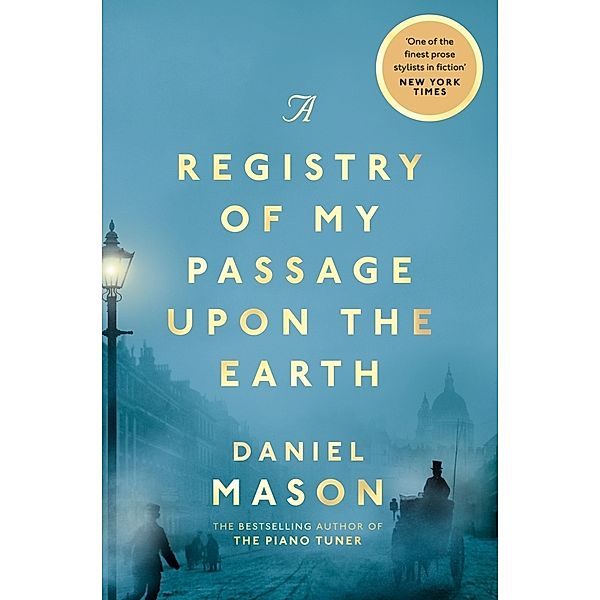 A Registry of My Passage Upon the Earth, Daniel Mason