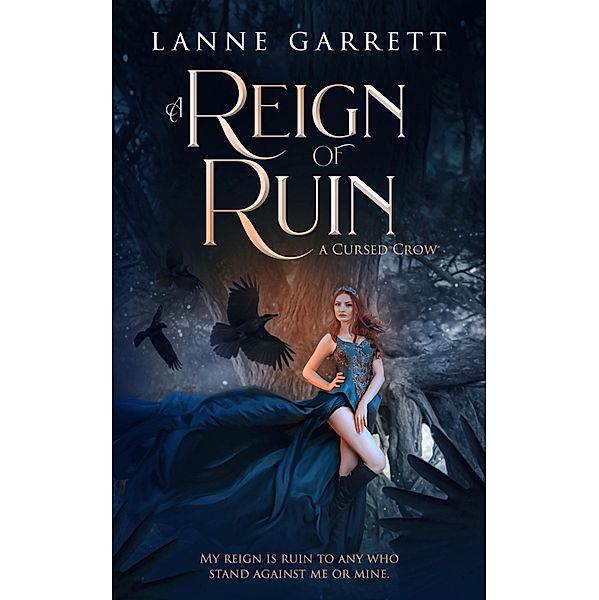 A Reign of Ruin / A Cursed Crow Bd.6, Lanne Garrett