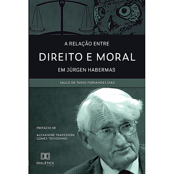 A relação entre Direito e Moral em Jürgen Habermas, Saulo de Tarso Fernandes Dias