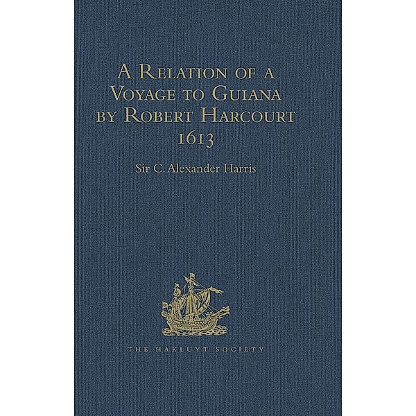 A Relation of a Voyage to Guiana by Robert Harcourt 1613