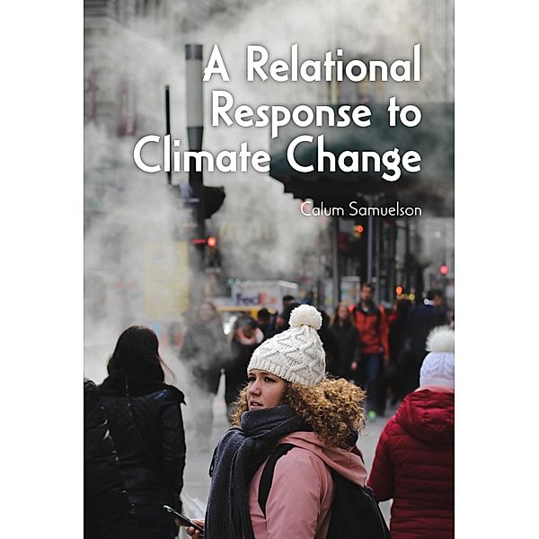 A Relational Response to Climate Change, Calum Samuelson