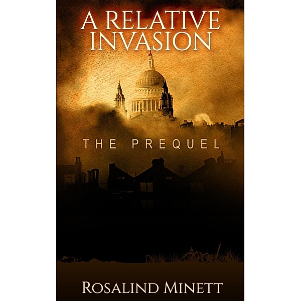 A Relative Invasion: The Prequel / A Relative Invasion, Rosalind Minett