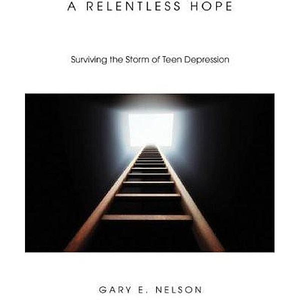 A Relentless Hope, Gary E. Nelson